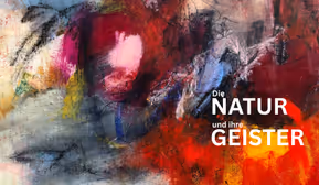 Die NATUR und ihre GEISTER