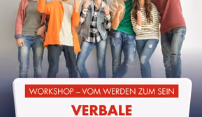 WORKSHOP - VOM WERDEN ZUM SEIN