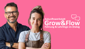 Zukunftswerkstatt Grow & Flow. Führungskräfte & Lehrlinge im Dialog. Workshop & Training