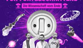 Science Busters - Weltuntergang für Fortgeschrittene - Die Wissenschaft vom Ende