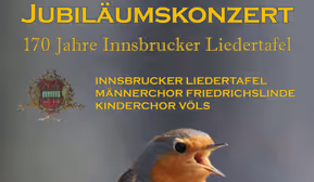 Jubiläumskonzert – Innsbrucker Liedertafel