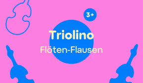 Triolino – Flöten-Flausen (ab 3)